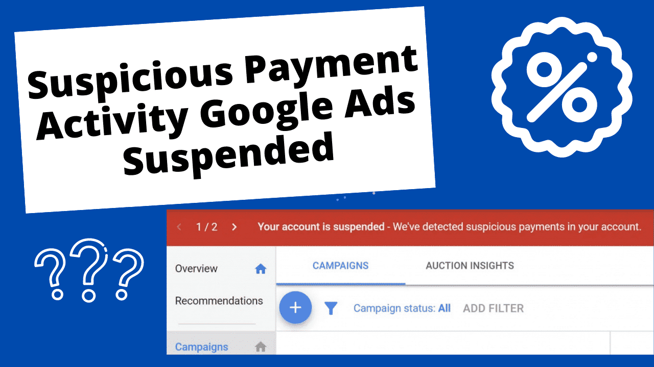 About Google Ads suspicious payment activity - reason google ads are blocked